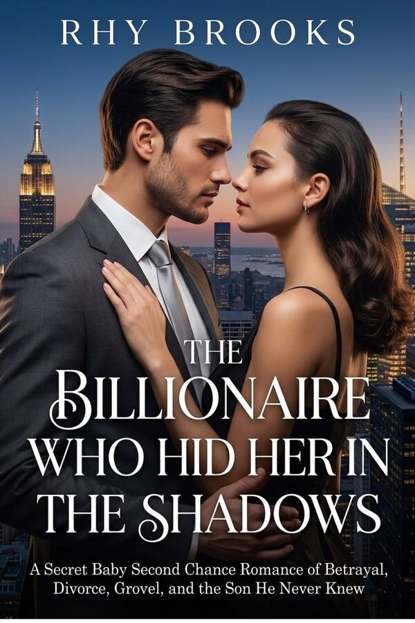 The Billionaire Who Hid Her in the Shadows