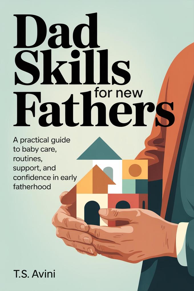Dad Skills for New Fathers