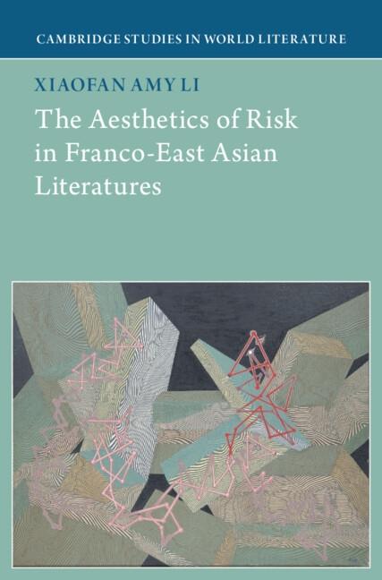 Aesthetics of Risk in Franco-East Asian Literatures