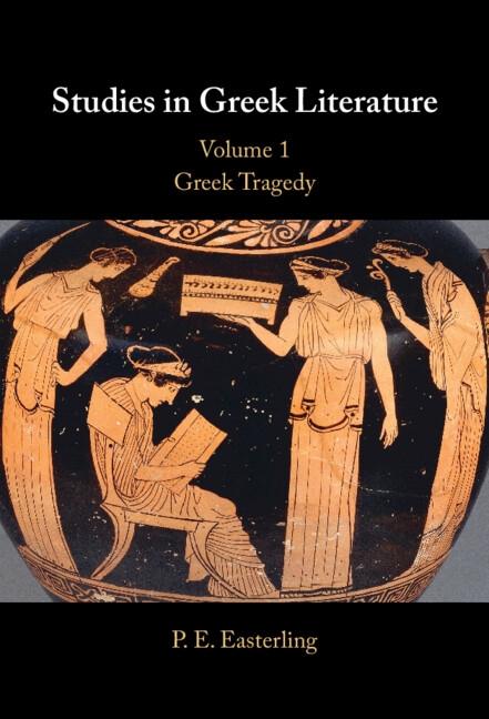 Studies in Greek Literature: Volume 1 Greek Tragedy