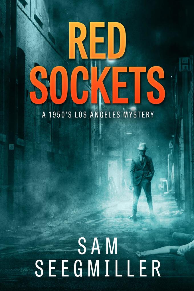 Red Sockets: A 1950's Los Angeles Mystery