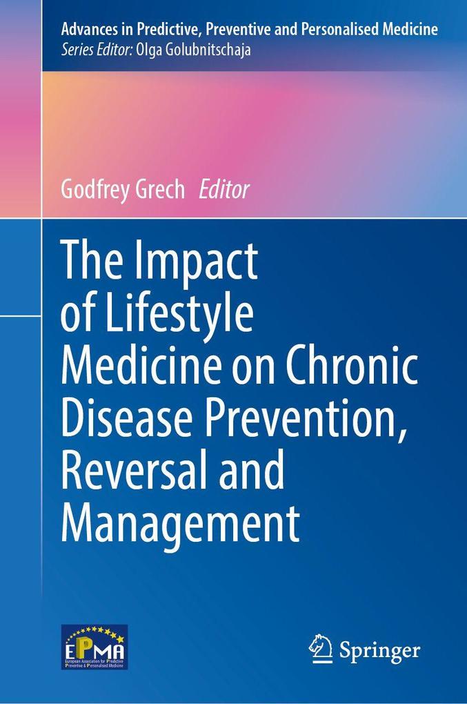 The Impact of Lifestyle Medicine on Chronic Disease Prevention Reversal and Management