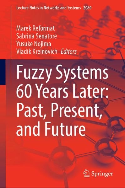 Fuzzy Systems 60 Years Later: Past Present and Future