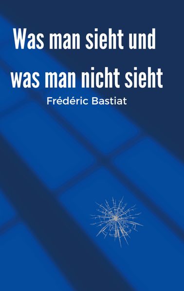 Was man sieht und was man nicht sieht