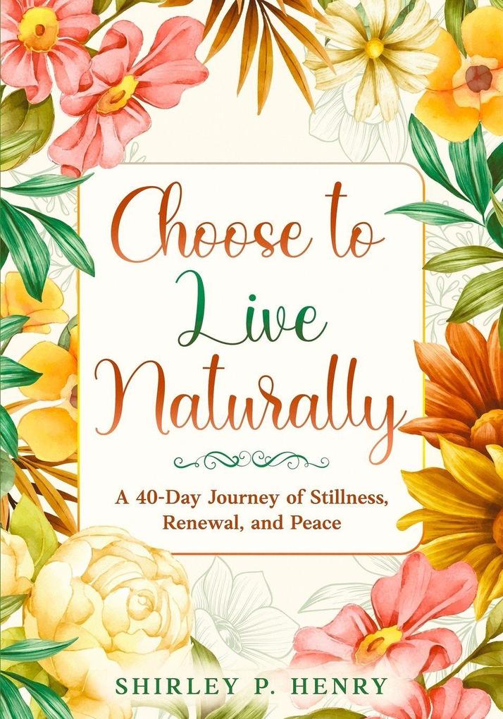 Choose to Live Naturally