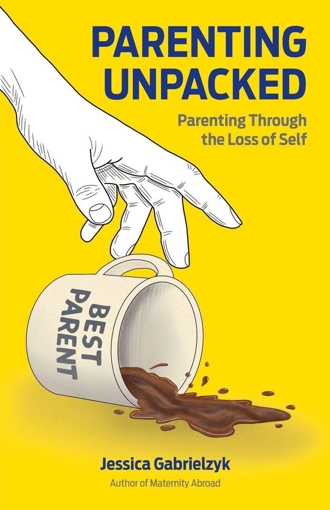 Parenting Unpacked