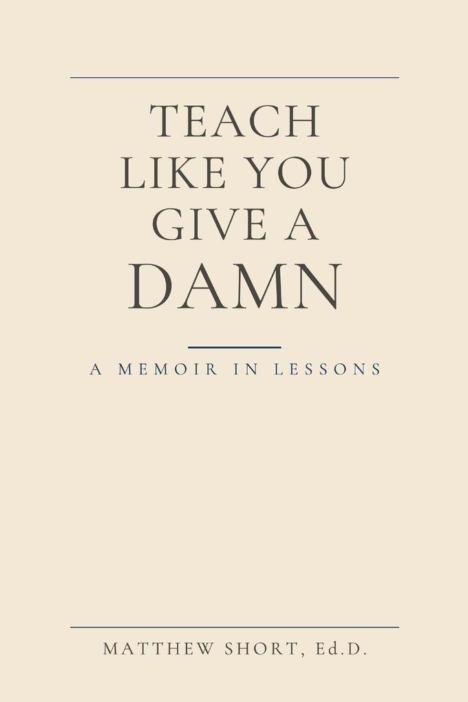 Teach Like You Give A Damn