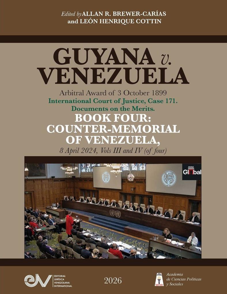 GUYANA v. VENEZUELA. Arbitral Award of 3 October 1899. International Court of Justice Case 171. Documents on the Merits. BOOK FOUR
