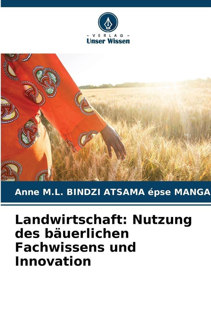 Landwirtschaft: Nutzung des bäuerlichen Fachwissens und Innovation