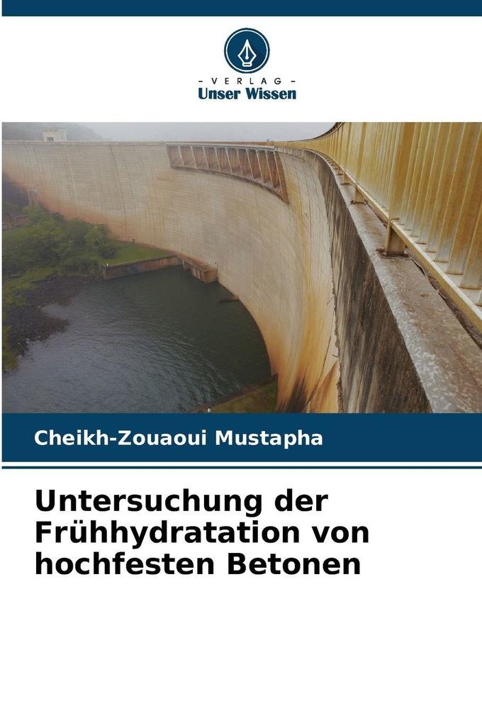 Untersuchung der Frühhydratation von hochfesten Betonen