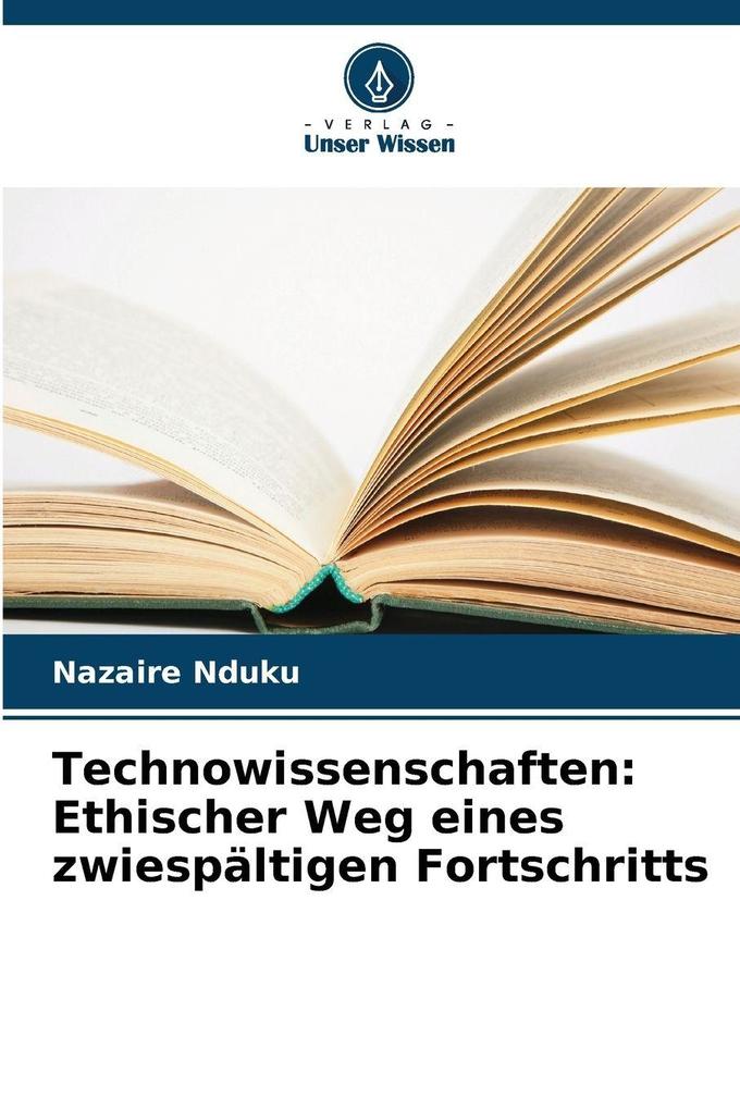 Technowissenschaften: Ethischer Weg eines zwiespältigen Fortschritts