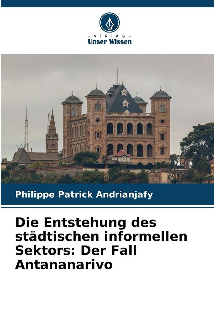 Die Entstehung des städtischen informellen Sektors: Der Fall Antananarivo