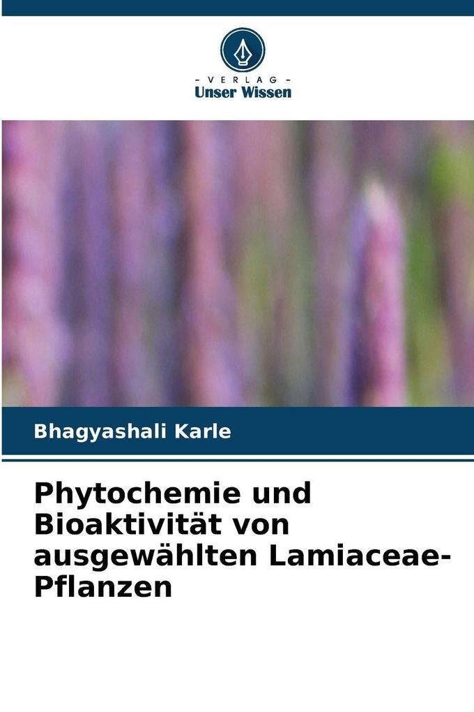 Phytochemie und Bioaktivität von ausgewählten Lamiaceae-Pflanzen