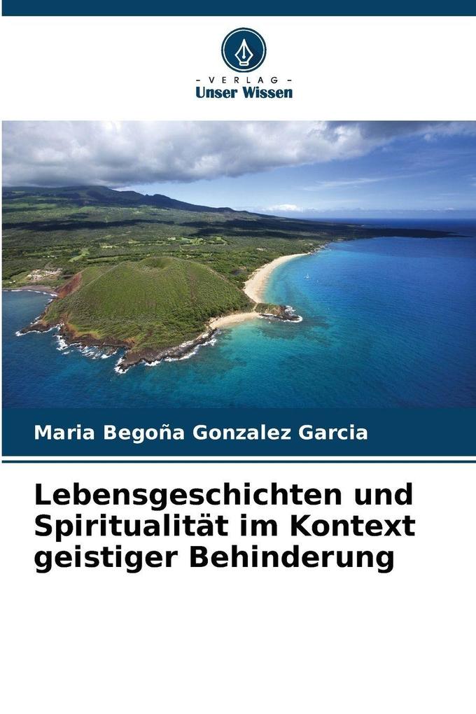 Lebensgeschichten und Spiritualität im Kontext geistiger Behinderung