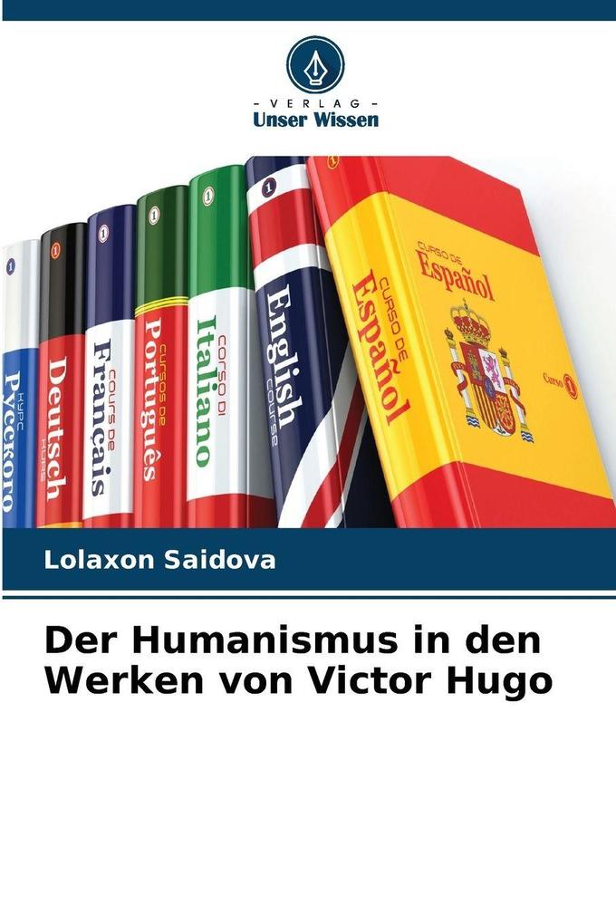 Der Humanismus in den Werken von Victor Hugo
