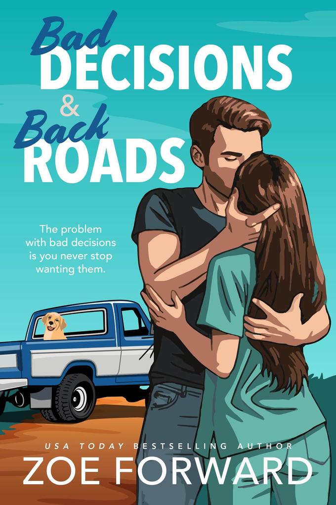 Bad Decisions & Back Roads