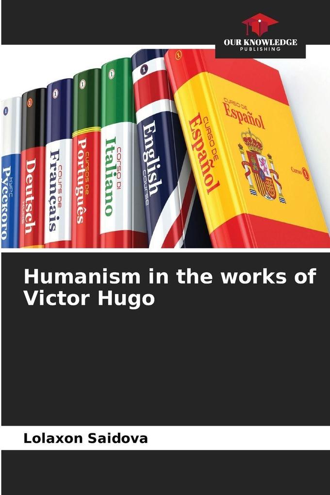 Humanism in the works of Victor Hugo