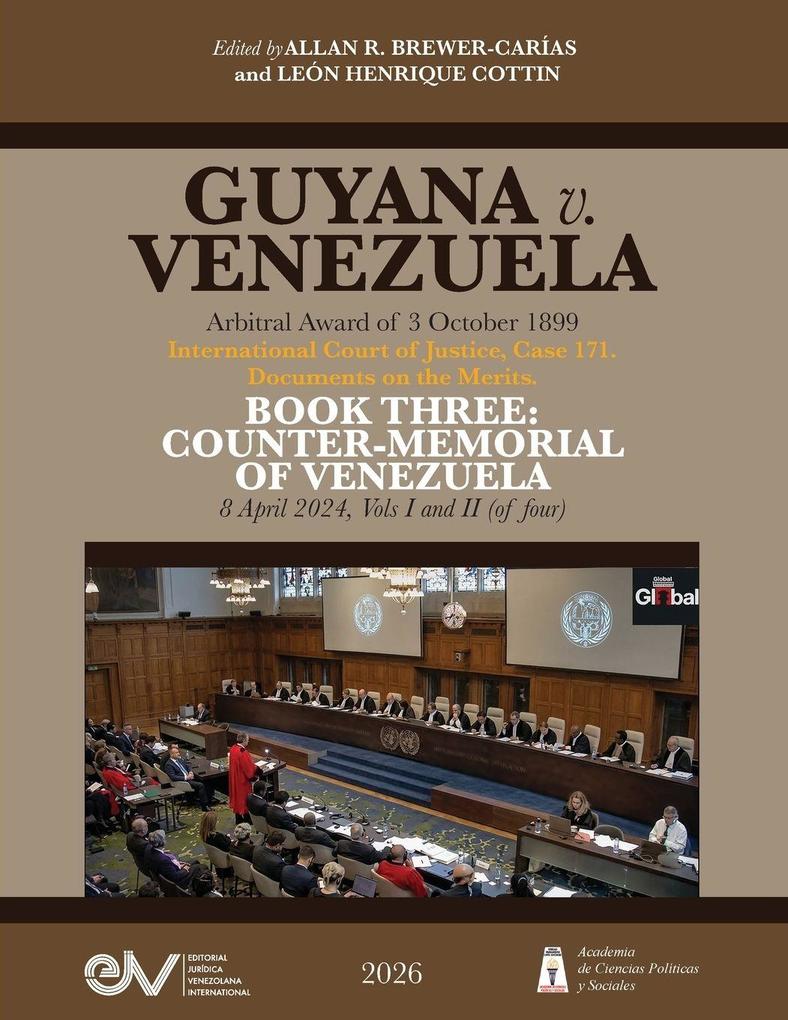 GUYANA v. VENEZUELA. Arbitral Award of 3 October 1899. International Court of Justice Case 171. Documents on the Merits. BOOK THREE