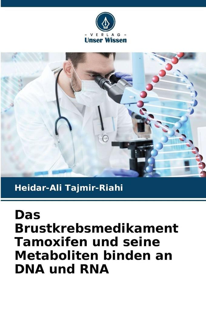 Das Brustkrebsmedikament Tamoxifen und seine Metaboliten binden an DNA und RNA