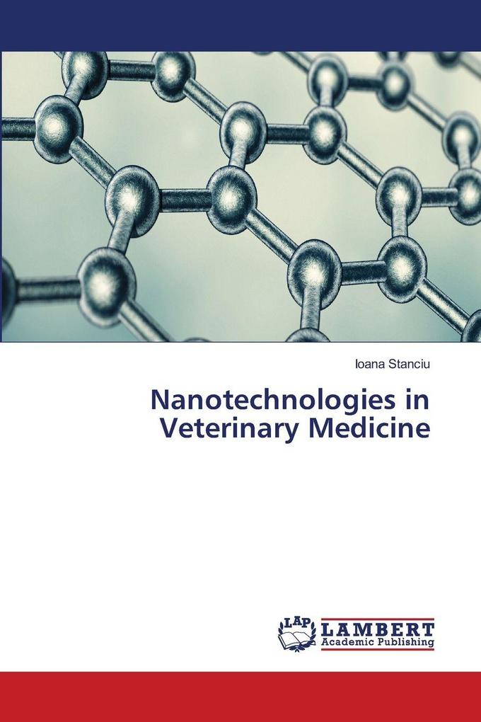 Nanotechnologies in Veterinary Medicine
