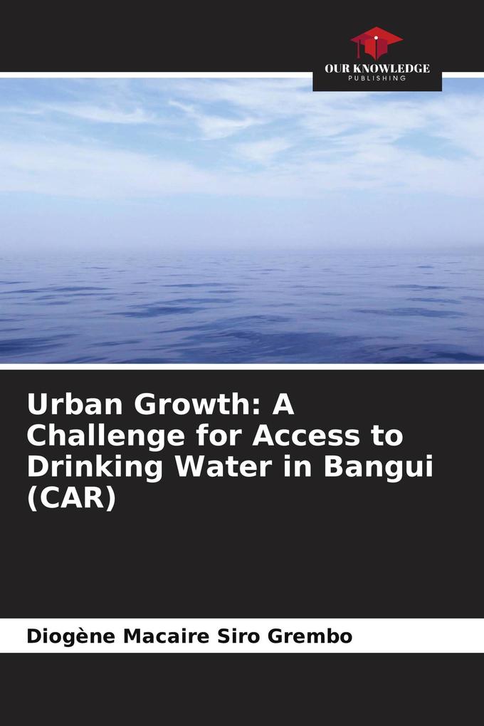Urban Growth: A Challenge for Access to Drinking Water in Bangui (CAR)