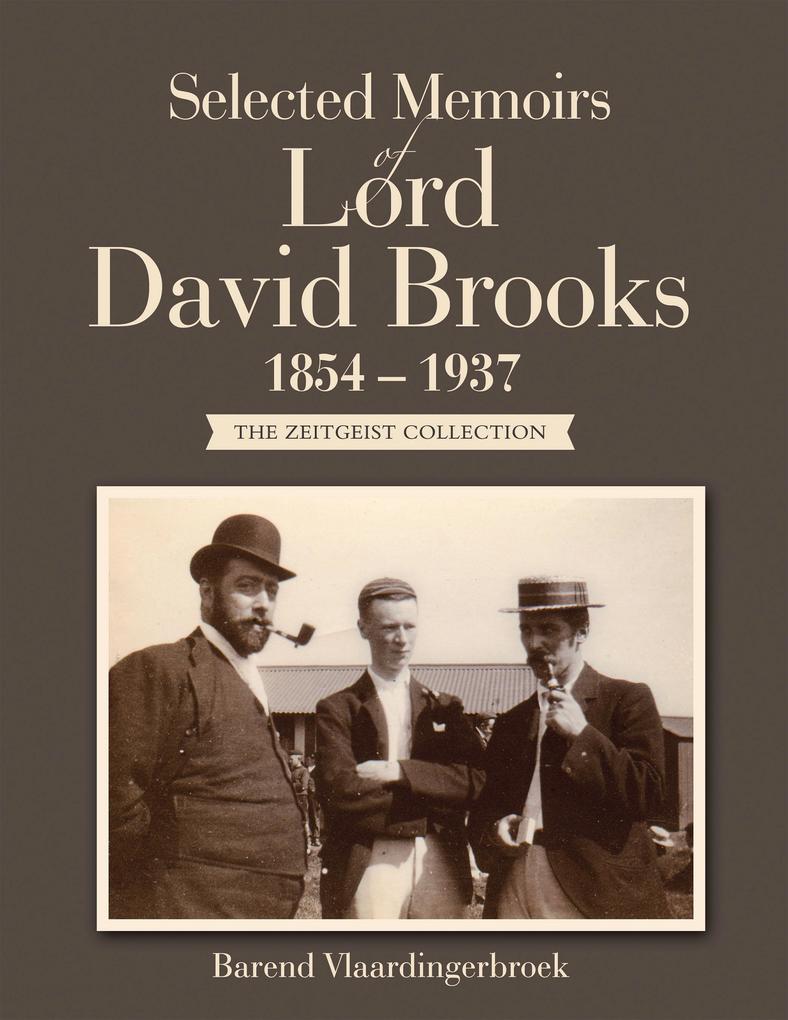 Selected Memoirs of Lord David Brooks 1854 - 1937