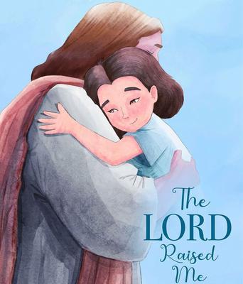 The LORD Raised Me