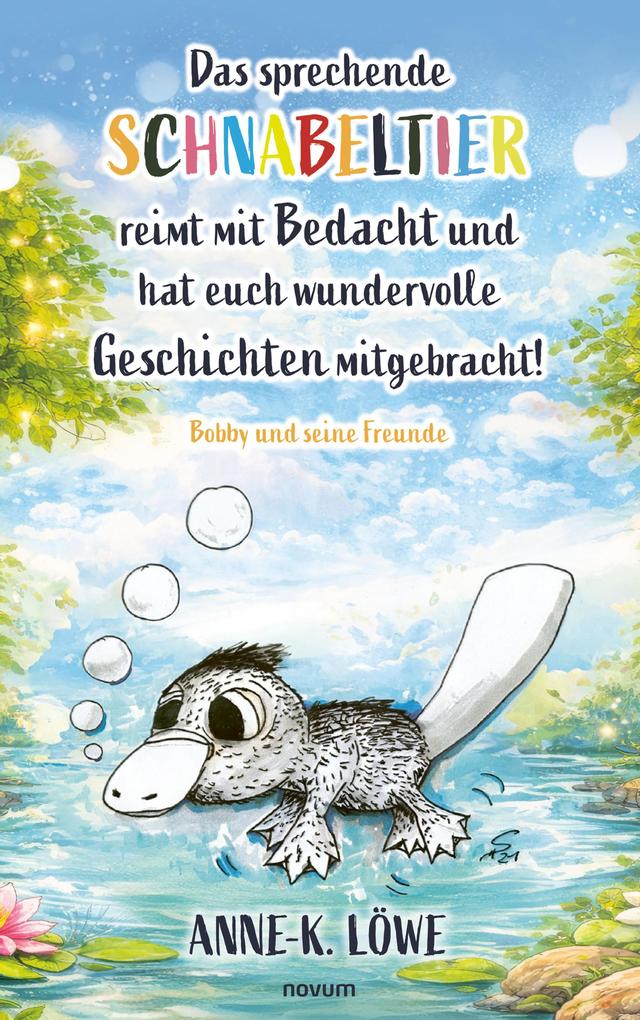 Das sprechende Schnabeltier reimt mit Bedacht und hat euch wundervolle Geschichten mitgebracht!