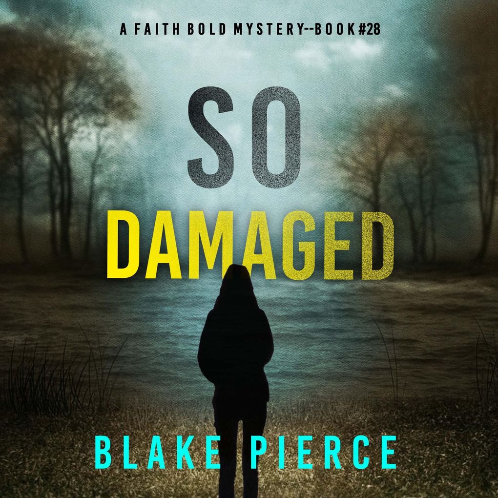 So Damaged (A Faith Bold FBI Suspense ThrillerBook Twenty-Eight)