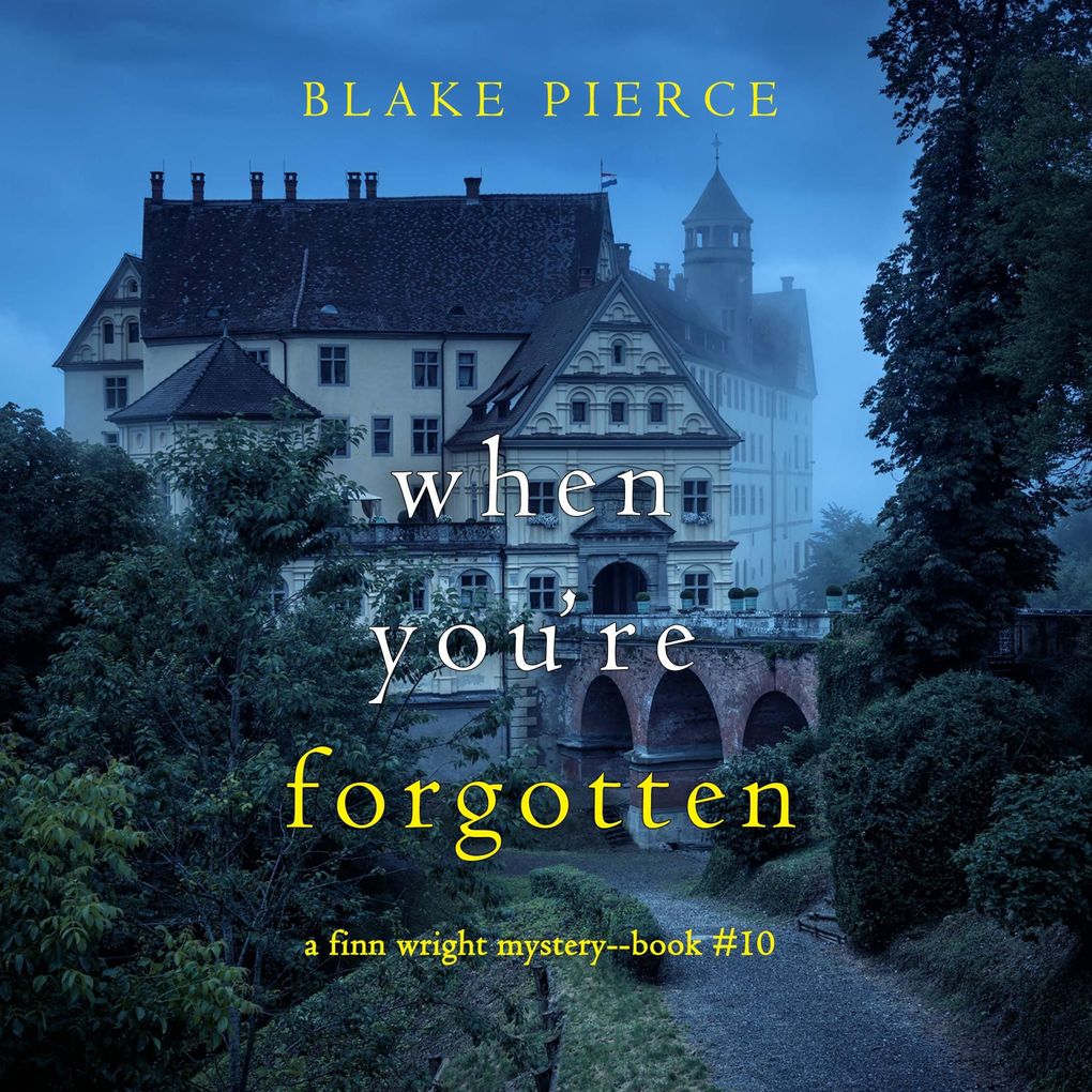 When You're Forgotten (A Finn Wright FBI MysteryBook Ten)