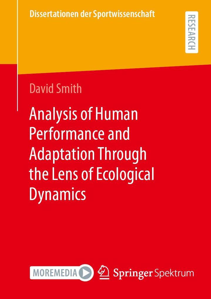 Analysis of Human Performance and Adaptation Through the Lens of Ecological Dynamics