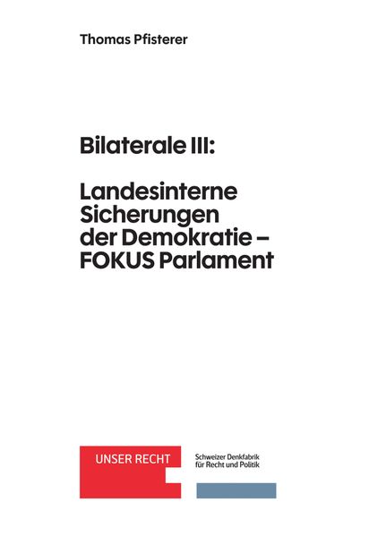 Bilaterale III: Landesinterne Sicherungen der Demokratie - FOKUS Parlament