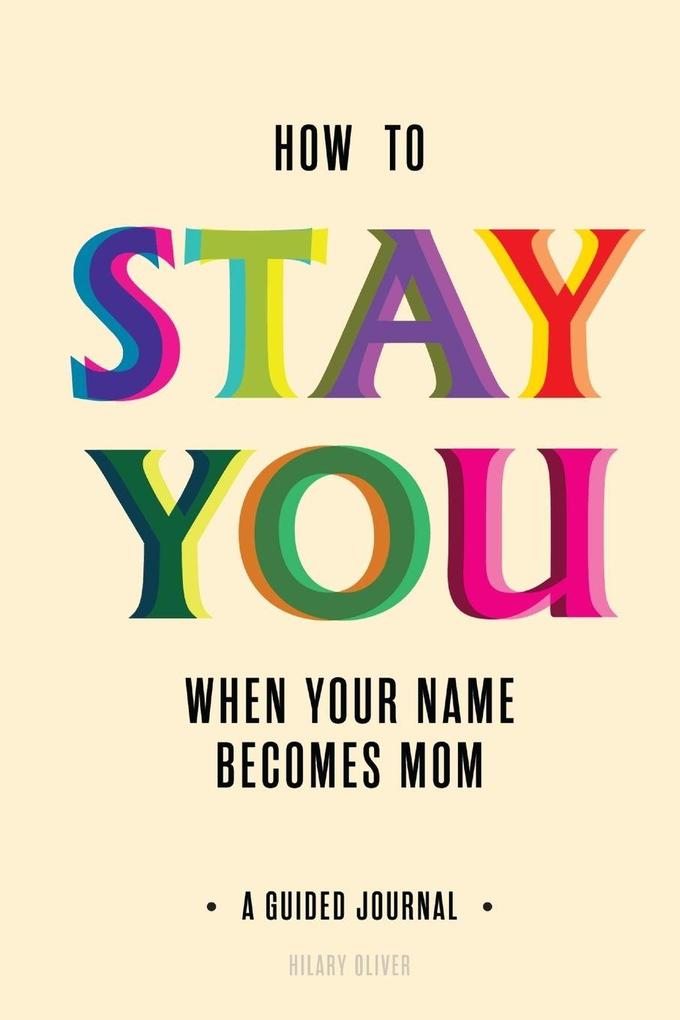 How to Stay You When Your Name Becomes 'Mom'