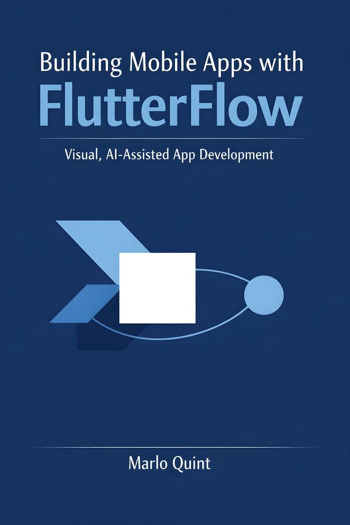 Building Mobile Apps with FlutterFlow