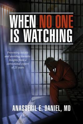 When No One Is Watching: Preventing Suicide and Avoiding Lawsuits