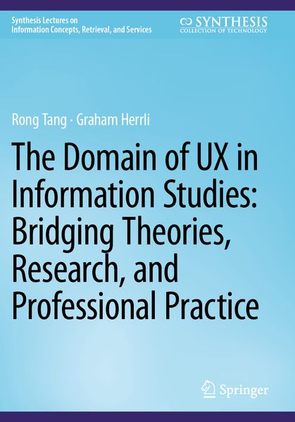 The Domain of UX in Information Studies: Bridging Theories Research and Professional Practice