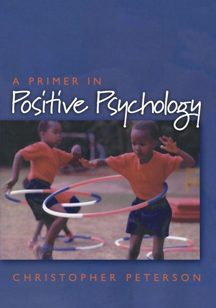Primer in Positive Psychology