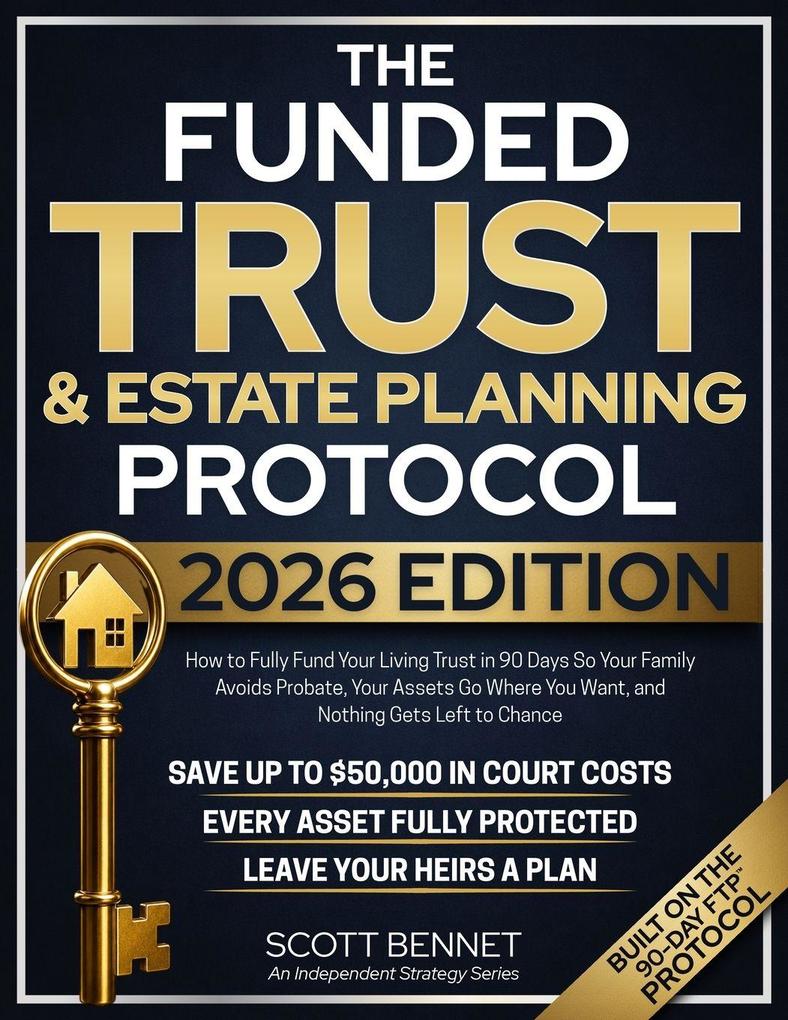 The Funded Trust & Estate Planning Protocol