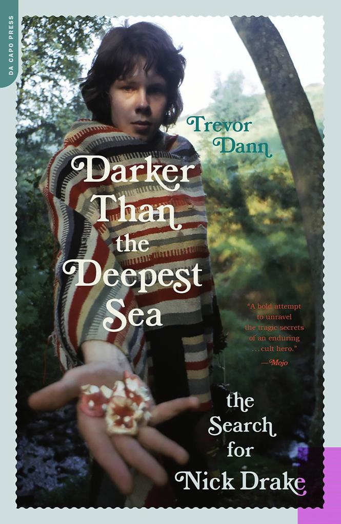 Darker Than the Deepest Sea: The Search for Nick Drake - Trevor Dann