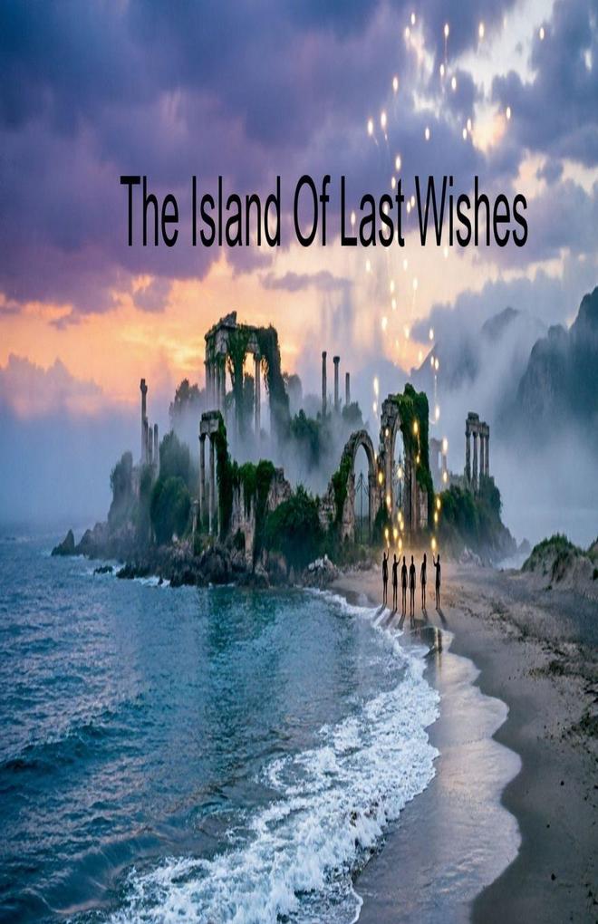 The Island Of Last Wishes