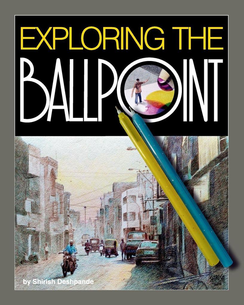 Exploring the Ballpoint