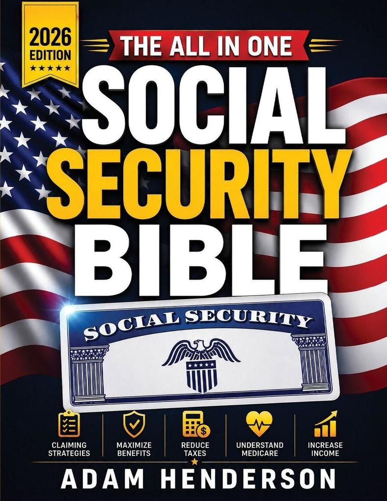 The Complete Social Security Bible