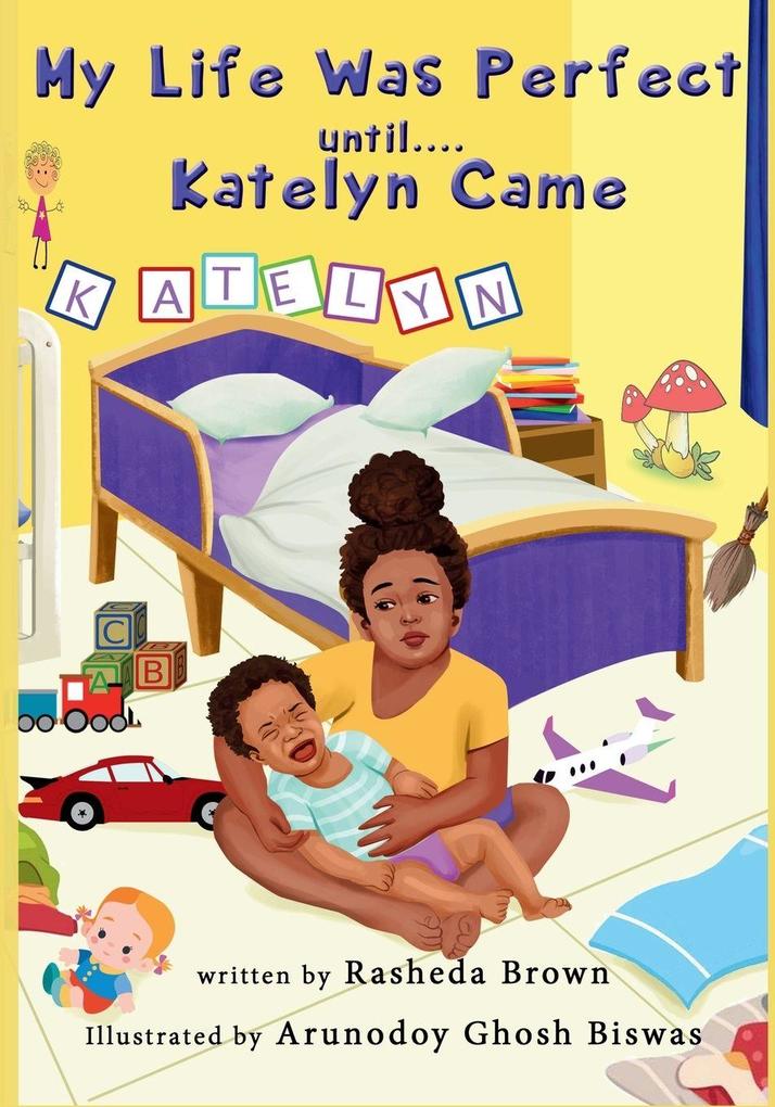 My Life Was Perfect Until....Katelyn Came