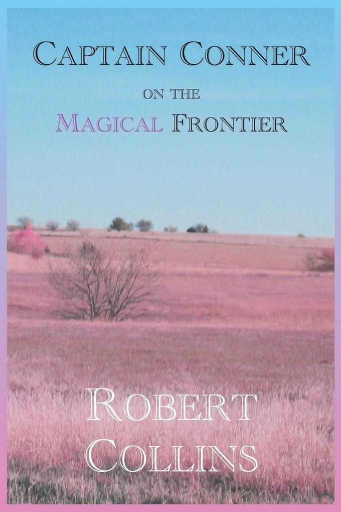 Captain Conner on the Magical Frontier