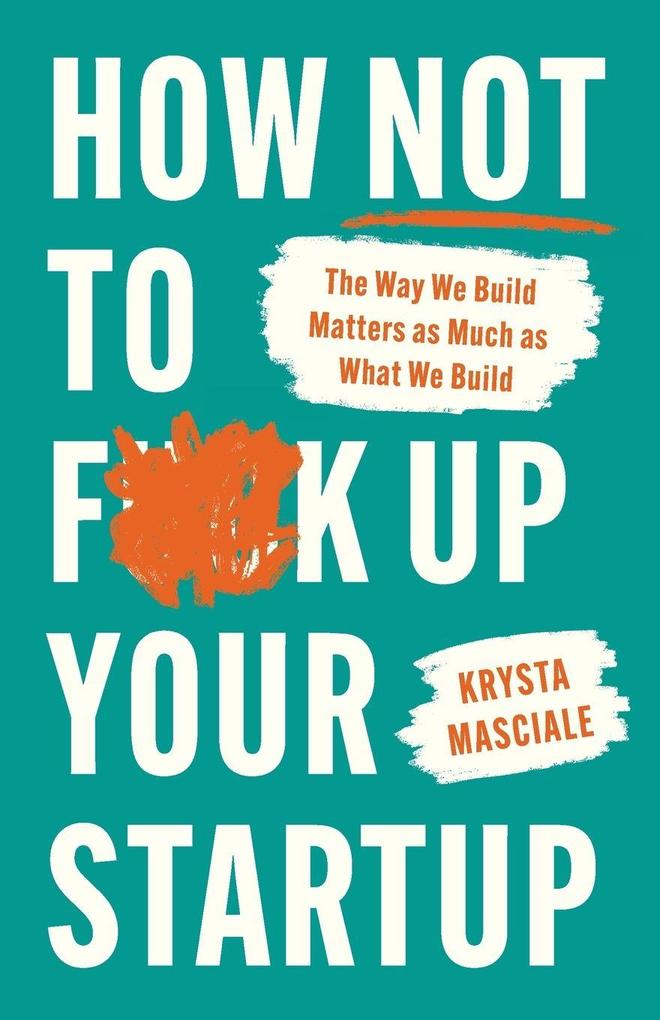 How Not to F*ck Up Your Startup