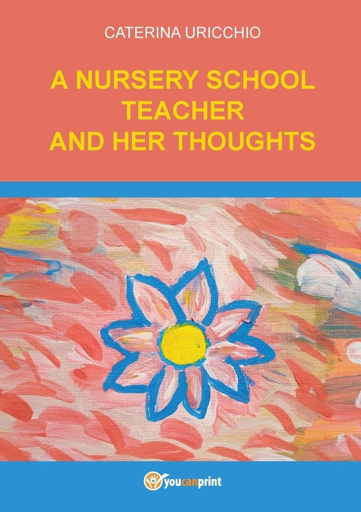 A Nursery School Teacher and her Thoughts
