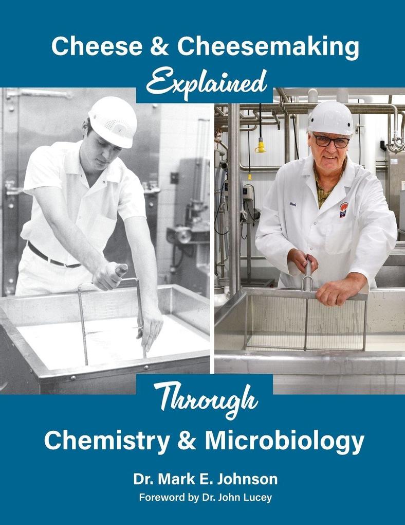 Cheese and Cheesemaking Explained Through Chemistry & Microbiology