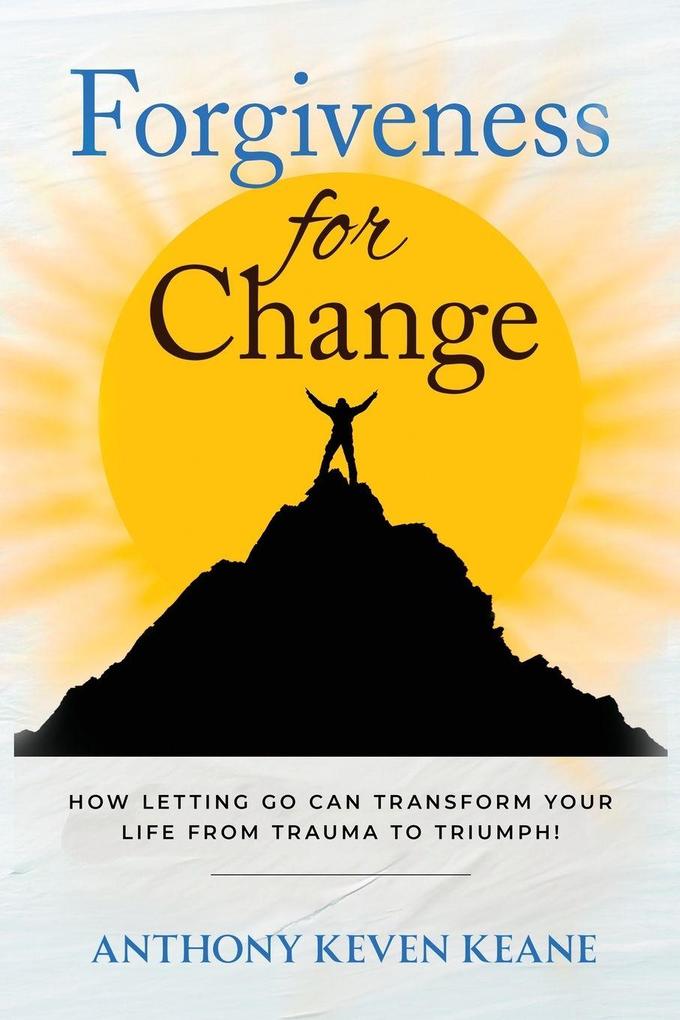 Forgiveness for Change
