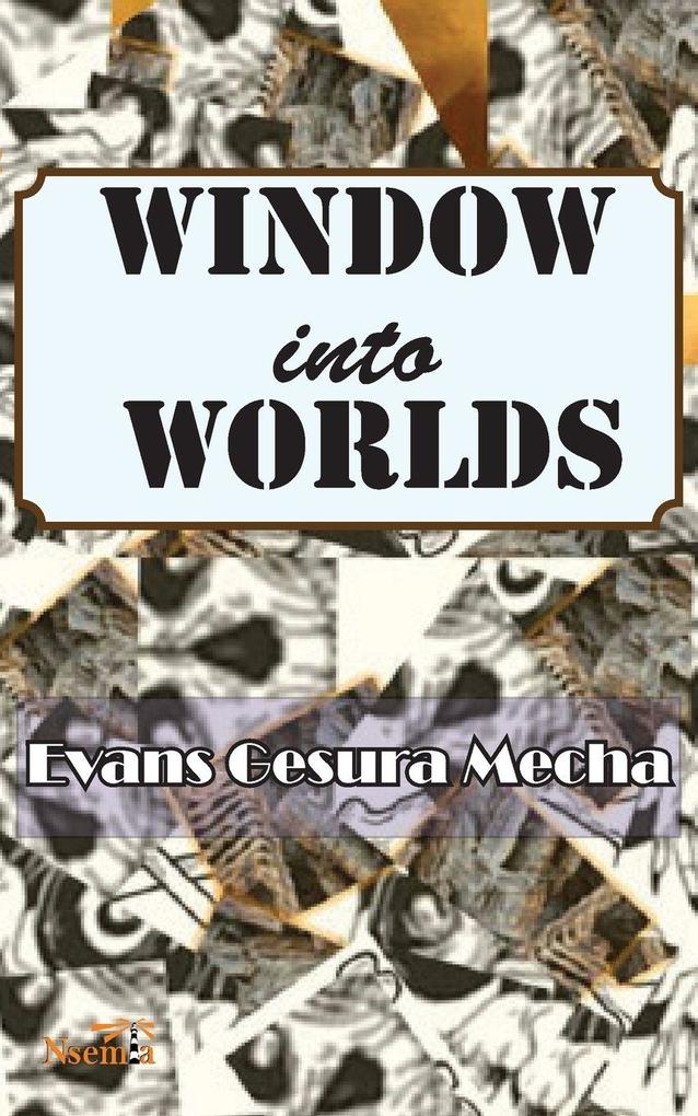 Windows into Worlds