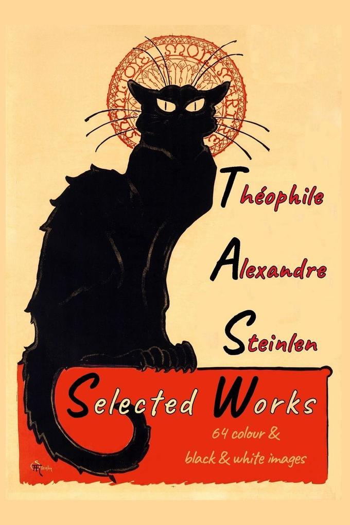Théophile Alexandre Steinlen - Seleced Works